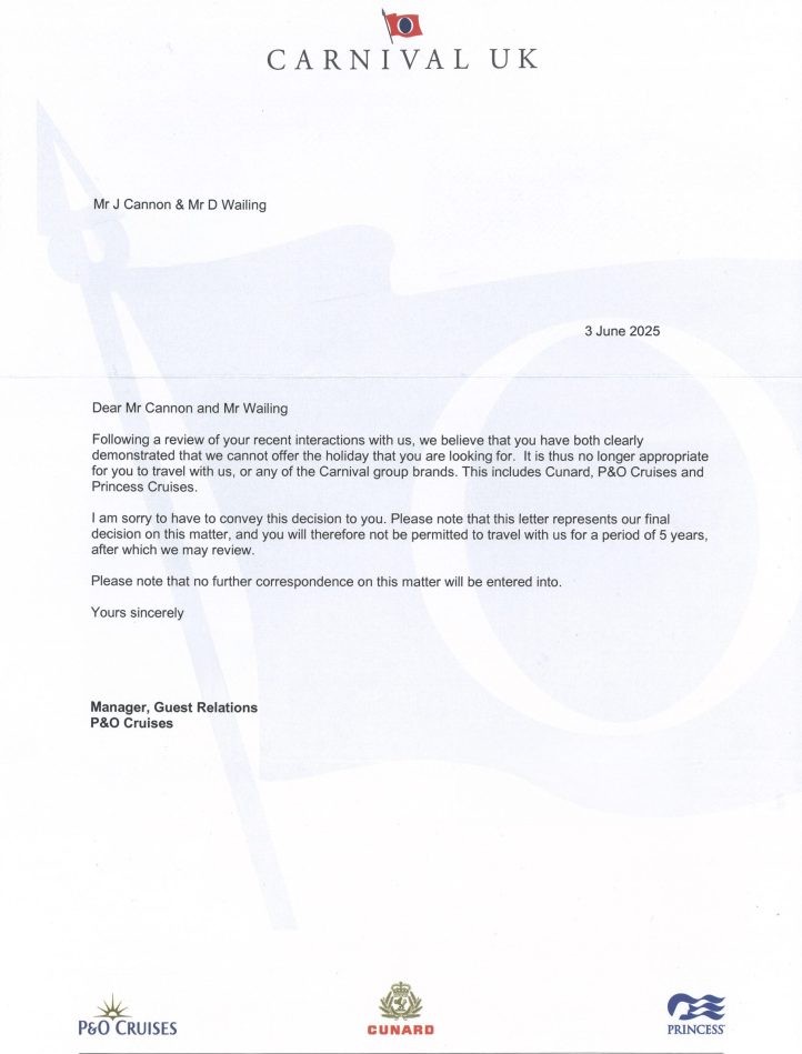 A formal letter from Carnival UK dated June 3, 2025, addressed to Mr. J Cannon and Mr. D Wailing. The letter states that due to recent interactions, Carnival UK has determined they cannot offer the desired holiday experience and has banned the individuals from traveling with any Carnival group brands—Cunard, P&O Cruises, and Princess Cruises—for five years. It emphasizes that this decision is final and not open to further correspondence. The letter is signed by the Manager of Guest Relations at P&O Cruises, with logos for P&O Cruises, Cunard, and Princess Cruises at the bottom.