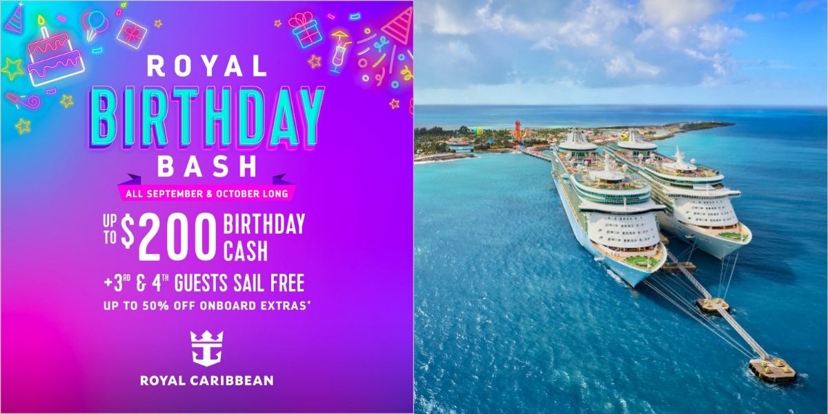 Split image featuring a Royal Caribbean cruise promotion and a vibrant cruise port scene. Left side promotes the 'Royal Birthday Bash' with offers like up to $200 birthday cash, free sailing for 3rd and 4th guests, and up to 50% off onboard extras, valid in September and October. Right side shows three Royal Caribbean cruise ships docked at a tropical island with turquoise waters and a bright, sunny sky.